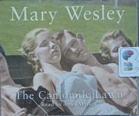 The Camomile Lawn written by Mary Wesley performed by Anna Massey on Audio CD (Abridged)